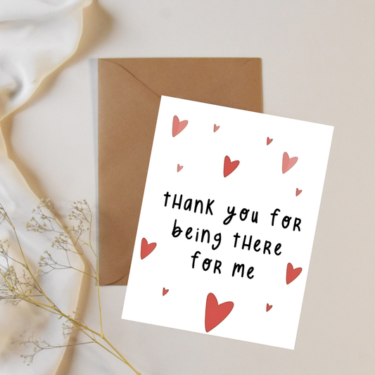 Thankyou for being there - Greeting card