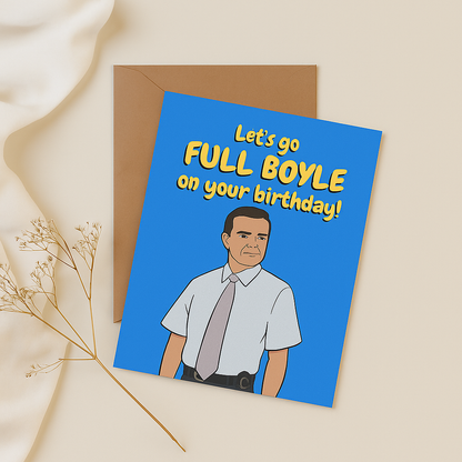 Let's go full boyle on your birthday - Greeting Card